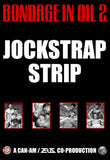 BONDAGE IN OIL #2 JOCKSTRAP STRIP DVD