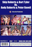 SKIP ROBERTS/BART TYLER VS ANDY ROBERTS/PETER RAVELL DVD