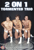 TWO-ON-ONE TORMENTED TRIO DVD